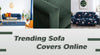Trending Sofa Covers Online - Dream Care Furnishings Private Limited